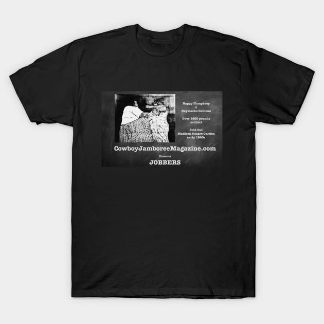 CJ JOBBERS HAPPY v HAYSTACKS T-Shirt by CowboyJamboree